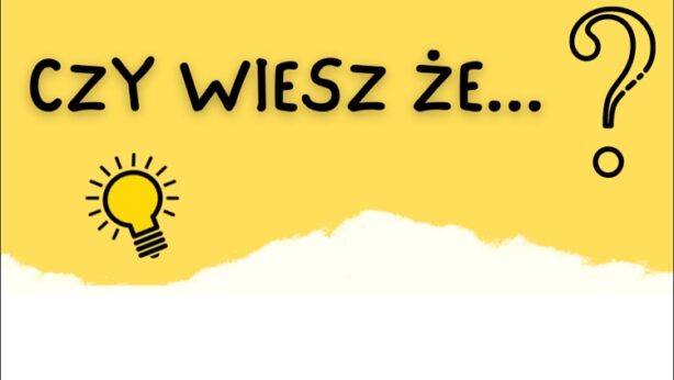 Czy wiesz ze